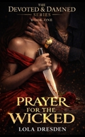 Prayer for the Wicked (The Devoted & Damned) B0GQNX9C6G Book Cover
