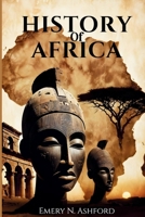 HISTORY OF AFRICA: Colonization, Cultural Shifts, and the Fight for Independence B0GCDMHH6S Book Cover