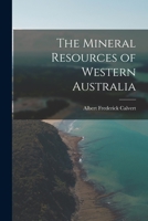 The Mineral Resources of Western Australia 1016379080 Book Cover
