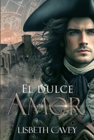 El dulce amor: una romántica historia en las Highlands (Las Gowdie) (Spanish Edition) B0FHJYQQTS Book Cover