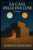 La Casa delle Due Lune: Romanzo (Italian Edition) B0G2SH2H1X Book Cover