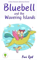 Bluebell and the Wavering Islands 183654085X Book Cover