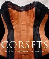 Corsets: Historical Patterns & Techniques 0896762610 Book Cover
