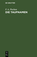 Die Taufnamen: Eine Weihnachtsgabe 3111113647 Book Cover