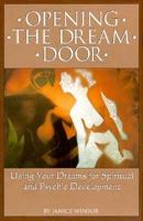 Opening the Dream Door 1886708045 Book Cover
