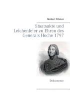 Staatsakte und Leichenfeier zu Ehren des Generals Hoche 1797: Dokumente 3848230356 Book Cover