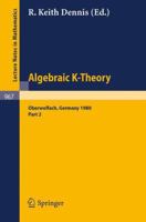 Algebraic K - Theory: Proceedings of a Conference Held at Oberwolfach, June 1980 Part II 3540119663 Book Cover