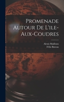 Promenade Autour De L'ile-Aux-Coudres 117554938X Book Cover