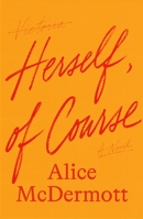 Herself, of Course: A Novel 0374621322 Book Cover