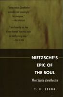 Nietzsche's Epic of the Soul: Thus Spoke Zarathustra 0739111302 Book Cover