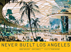 Never Built Los Angeles 1935202960 Book Cover