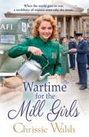 Wartime for the Mill Girls 1836334222 Book Cover