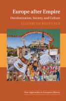 Europe After Empire: Decolonization, Society, and Culture 052113188X Book Cover