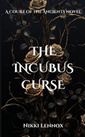 The Incubus Curse (The Court of The Ancients) B0CRPMWHFW Book Cover