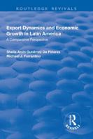 Export Dynamics and Economic Growth in Latin America: A Comparative Perspective 0754612236 Book Cover