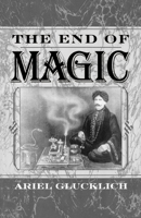 The End of Magic 0195108809 Book Cover