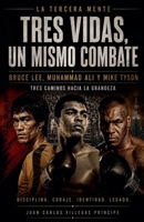 Tres Vidas, un mismo Combate (La Tercera Mente) (Spanish Edition) B0H6NBNG64 Book Cover