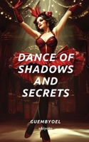 Dance of Shadows and Secrets B0FB113WNB Book Cover