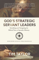 God’s Strategic Servant Leaders: Identifying and Navigating the Biblical Tests of Apostolic Ministry B0GWQPVYGR Book Cover
