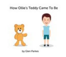 How Ollie's Teddy Came to Be 1715141768 Book Cover