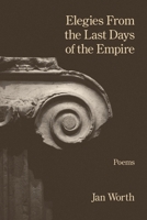Elegies From the Last Days of the Empire B0GR9JCFS6 Book Cover