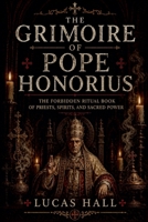 The Grimoire of Pope Honorius B0GYSD234S Book Cover