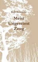 Meist - Ungereimt - Zeug 1291105360 Book Cover