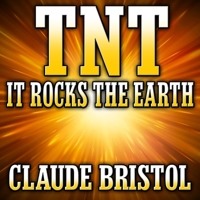 TNT: It Rocks the Earth (Magic of Believing Library) (Volume 1) 1365993221 Book Cover