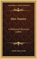 Miss Tommy, by the Author of 'john Halifax, Gentleman'. 1146386273 Book Cover