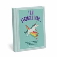 I Am Stronger Than . . . Affirmators! Book: Affirmators! to Remind You You're Stronger Than Just About Anything 1683491092 Book Cover