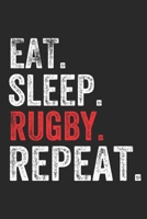 Eat Sleep Rugby Repeat Sports Notebook Gift: Lined Notebook / Journal Gift, Rugby, 120 Pages, 6 x 9 inches, Personal Diary, Personalized Journal, ... work, or home!, Soft Cover, Matte Finish 1675719454 Book Cover