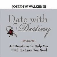 Date with Destiny Devotional: 40 Devotions to Help You Find the Love You Need 1426713215 Book Cover