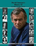 David Janssen's Harry O Co-Stars From A to Z 0692081011 Book Cover