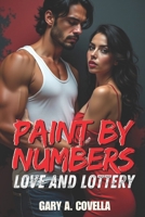 Paint By Numbers: Love and Lottery B0F2FFMSSF Book Cover