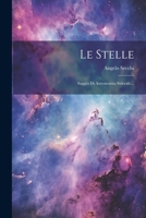 Le Stelle: Saggio Di Astronomia Siderale... 1022291416 Book Cover
