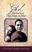 God, Did You Send This Mate to Me? 1426997345 Book Cover