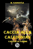 Caccia alla Caledonian - Caraibi in fiamme B0BXZXKF5K Book Cover