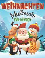 Weihnachten Malbuch für Kinder: 50 süße und einfache Weihnachts-Malseiten als Weihnachtsgeschenk für Kleinkinder , Kinder und Vorschulkinder, damit ... genießen können ! B08NS9J2ST Book Cover