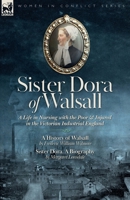 Sister Dora of Walsall: A Life in Nursing with the Poor and Injured in the Victorian Industrial England 1917666977 Book Cover