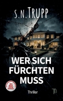 Wer sich fürchten muss: Thriller über ein tödliches Geheimnis und eine ungeahnte Wendung (German Edition) 3695710276 Book Cover