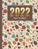 2022 Daily Planner: One Page Per Day Diary / Wine Tasting Glasses - Art Pattern on Beige / Dated Large 365 Day Journal / Date Book With Notes Section ... Time Slots - Schedule - Calendar / Organizer B095L7N136 Book Cover
