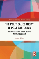 The Political Economy of Post-Capitalism: Financialization, Globalization and Neofeudalism 1032603585 Book Cover