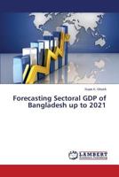 Forecasting Sectoral GDP of Bangladesh up to 2021 3659513687 Book Cover