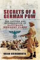 Secrets of a German POW: The Capture and Interrogation of Hauptmann Herbert Cleff 1632206617 Book Cover