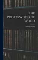 The Preservation Of Wood 1017113769 Book Cover