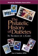 The Philatelic History of Diabetes : In Search of a Cure 1580400841 Book Cover