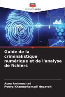 Guide de la criminalistique numérique et de l'analyse de fichiers (French Edition) 6208538181 Book Cover