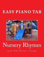 Nursery Rhymes and Children's Songs: Easy Piano Tab 1977769438 Book Cover