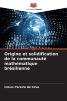 Origine et solidification de la communauté mathématique brésilienne 6207149688 Book Cover
