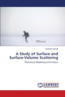 A Study of Surface and Surface-Volume Scattering 365914388X Book Cover